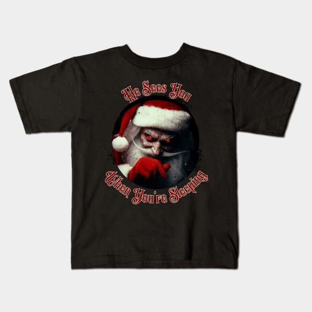 He Sees You When You're Sleeping Kids T-Shirt by MilesNovelTs